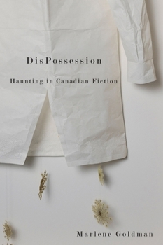 Hardcover Dispossession: Haunting in Canadian Fiction Book