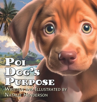 Hardcover Poi Dog's Purpose: A Book About Self-Discovery and Belonging [Large Print] Book