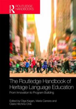 Hardcover The Routledge Handbook of Heritage Language Education: From Innovation to Program Building Book