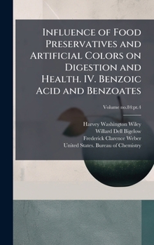 Hardcover Influence of Food Preservatives and Artificial Colors on Digestion and Health. IV. Benzoic Acid and Benzoates Book