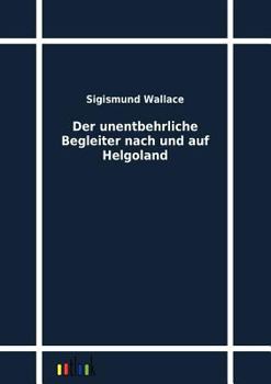 Paperback Der Unentbehrliche Begleiter Nach Und Auf Helgoland [German] Book