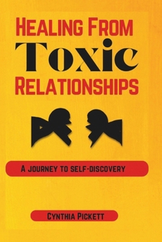 Paperback Healing from Toxic Relationships: A Journey to self discovery Book