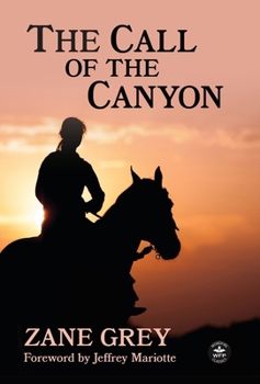 Hardcover The Call of the Canyon with Original Foreword by Jeffrey J. Mariotte: Annotated Version Book