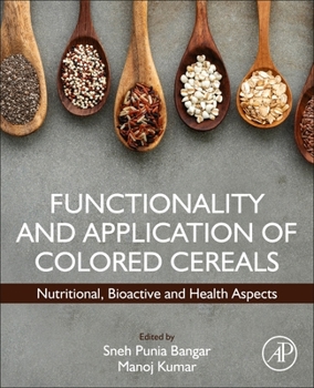 Paperback Functionality and Application of Colored Cereals: Nutritional, Bioactive, and Health Aspects Book