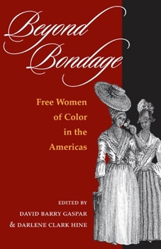 Paperback Beyond Bondage: Free Women of Color in the Americas Book