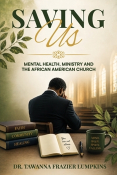 Saving Us: Mental Health, Ministry and the African American Church