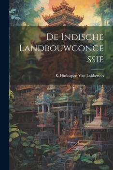Paperback De Indische Landbouwconcessie [Dutch] Book