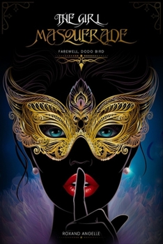 Paperback The Girl Masquerade: Farewell, Dodo Bird Book