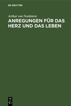 Anregungen F�r Das Herz Und Das Leben: Auswahl Von 100 Strophen