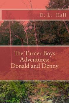 Paperback The Turner Boys Adventures: Donald and Denny Book