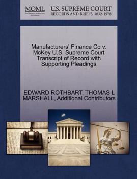 Paperback Manufacturers' Finance Co V. McKey U.S. Supreme Court Transcript of Record with Supporting Pleadings Book