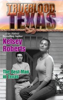 The Best Man in Texas - Book #6 of the Trueblood, Texas