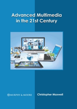 Hardcover Advanced Multimedia in the 21st Century Book