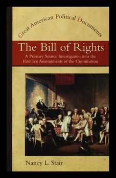 Paperback The Bill of Rights: A Primary Source Investigation Into the First Ten Amendments to the Constitution Book