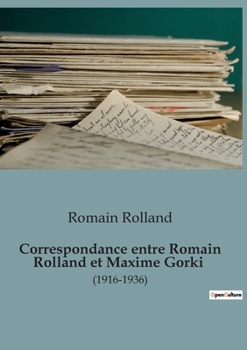 Paperback Correspondance entre Romain Rolland et Maxime Gorki: (1916-1936) [French] Book