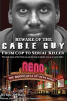 Paperback Beware of the Cable Guy: From Cop to Serial Killer Book