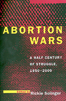 Paperback Abortion Wars: A Half Century of Struggle, 1950a 2000 Book