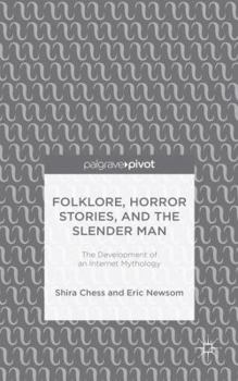 Hardcover Folklore, Horror Stories, and the Slender Man: The Development of an Internet Mythology Book