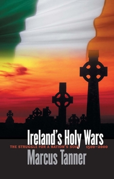 Paperback Ireland's Holy Wars: The Struggle for a Nation's Soul, 1500-2000 Book