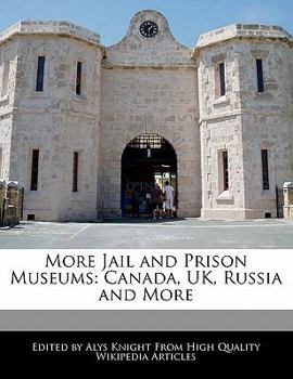 Paperback More Jail and Prison Museums: Canada, Uk, Russia and More Book