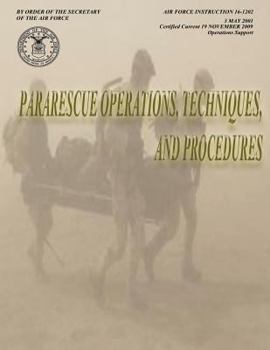 Paperback Pararescue Operations, Techniques, and Procedures (Air Force Instruction 16-1202) Book