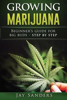 Paperback Growing Marijuana: Beginner's Guide for Big Buds - step by step Book