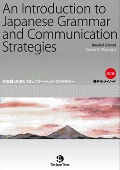 Paperback An Introduction to Japanese Grammar and Communication Strategies [Revised Edition] Book