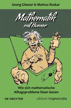 Perfect Paperback Mathematik Mit Humor: Wie Sich Mathematische Alltagsprobleme L?sen Lassen [German] Book