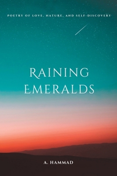 Paperback Raining Emeralds: Poetry of Love, Nature, and Self Book