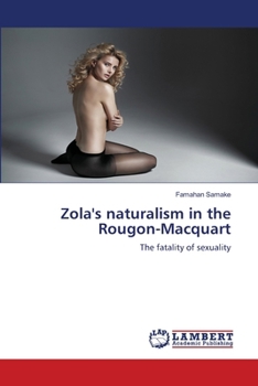 Zola's naturalism in the Rougon-Macquart