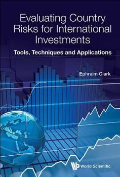 Hardcover Evaluating Country Risks for International Investments: Tools, Techniques and Applications Book