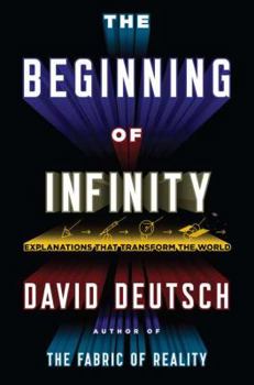 Hardcover The Beginning of Infinity: Explanations That Transform the World Book