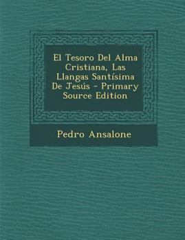 Paperback El Tesoro del Alma Cristiana, Las Llangas Santisima de Jesus Book