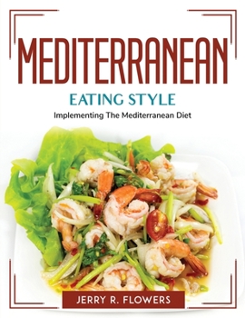 Paperback Mediterranean Eating Style: Implementing The Mediterranean Diet Book