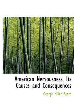 Paperback American Nervousness, Its Causes and Consequences [Large Print] Book