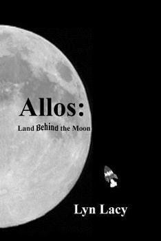 Paperback Allos: Land Behind the Moon Book