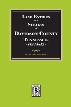 Land Entries and Surveys of Davidson County, Tennessee, 1824-1852