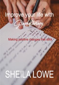 Paperback Improve Your Life with Graphotherapy: Making positive changes that stick (Handwriting Psychology) Book