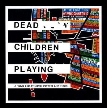 Hardcover Dead Children Playing: A Picture Book (Radiohead) Book