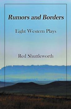 Paperback Rumors and Borders: Eight Western Plays Book