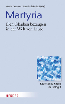 Hardcover Martyria: Den Glauben Bezeugen in Der Welt Von Heute [German] Book