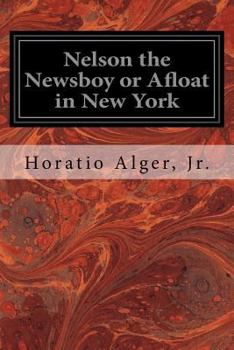 Paperback Nelson the Newsboy or Afloat in New York Book