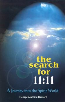 Paperback The Search For 11:11: A Journey Into The Spirit World Book