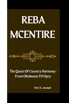 Paperback Reba McEntire: The Queen OF Country Harmony - From Oklahoma TO Opry Book