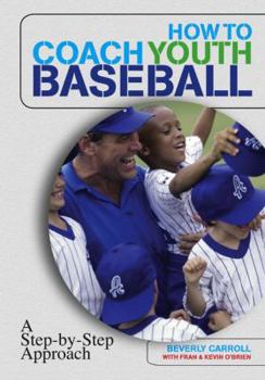 Paperback How to Coach Youth Baseball: A Step-By-Step Approach Book
