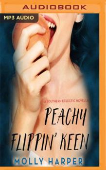 Peachy Flippin' Keen - Book #1.5 of the Southern Eclectic
