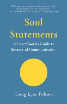 Paperback Soul Statements: A Love Coach's Guide to Successful Communication Book