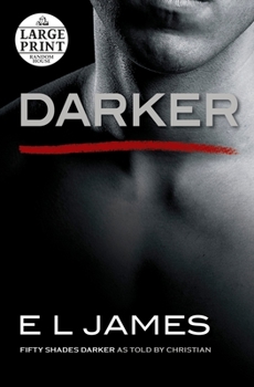 Paperback Darker: Fifty Shades Darker as Told by Christian [Large Print] Book