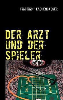 Paperback Der Arzt und der Spieler [German] Book