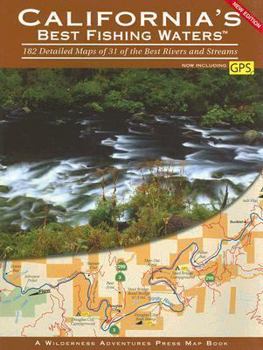 Paperback California's Best Fishing Waters: 182 Detailed Maps of 31 of the Best Rivers and Streams Book